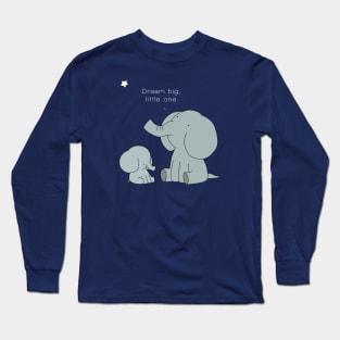 Dream Big Little One Long Sleeve T-Shirt